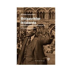 Bolşevikler İktidarda - Alexander Rabinowitch