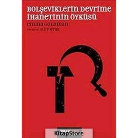 BOLŞEVİKLERİN DEVRIME İHANETİNİN ÖYKÜSÜ - EMMA GOLDMAN