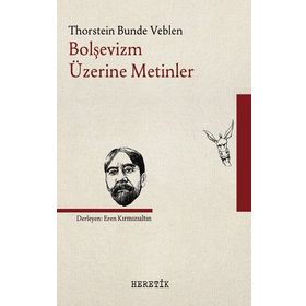 Bolşevizm Üzerine Metinler - Thorstein B. Veblen
