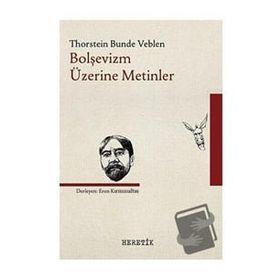 Bolşevizm Üzerine Metinler - Thorstein B. Veblen
