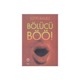 BÖLÜCÜ BÖÖ! - LÜTFI KALELI