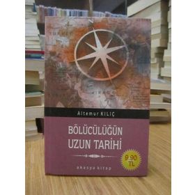 Bölücülüğün Uzun Tarihi - Altemur Kılıç