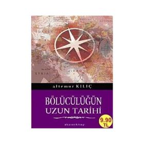Bölücülüğün Uzun Tarihi - Altemur Kılıç