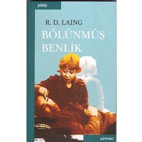 BÖLÜNMÜŞ BENLIK - R. D. LAING (RICHARD DAVID LAING)