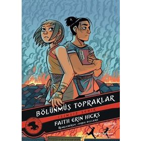 Bölünmüş Topraklar - Faith Erin Hicks