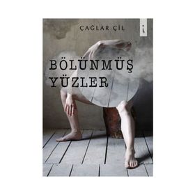 Bölünmüş Yüzler - Çağlar Çil