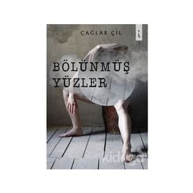 Bölünmüş Yüzler - Çağlar Çil