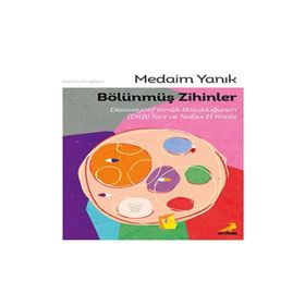 Bölünmüş Zihinler Dissosiyatif Kimlik Bozukluğunun (DKB) Tanı ve Tedavi El Kitabı - Erdem Yayınları