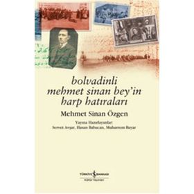 Bolvadinli Mehmet Sinan Bey'in Harp Hatıraları - Mehmet Sinan Özgen