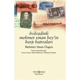 Bolvadinli Mehmet Sinan Bey'in Harp Hatıraları - Mehmet Sinan Özgen