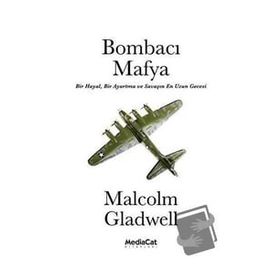 Bombacı Mafya - Malcolm Gladwell