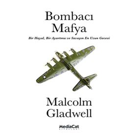 Bombacı Mafya - Malcolm Gladwell