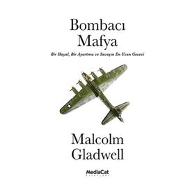 Bombacı Mafya - Malcolm Gladwell
