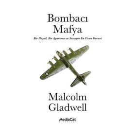 Bombacı Mafya - Malcolm Gladwell