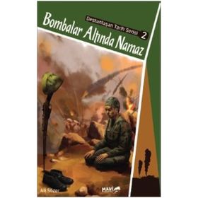 Bombalar Altında Namaz - Destanlaşan Tarih Serisi 2 - Ali Sözer
