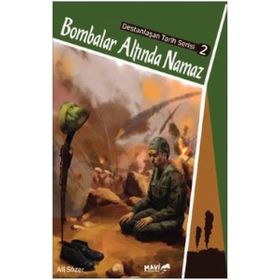 Bombalar Altında Namaz - Destanlaşan Tarih Serisi 2 - Ali Sözer