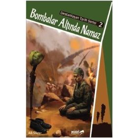 Bombalar Altında Namaz - Destanlaşan Tarih Serisi 2 - Ali Sözer
