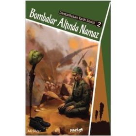 Bombalar Altında Namaz - Destanlaşan Tarih Serisi 2 - Ali Sözer