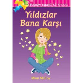 BONBON ŞEKERİ KİTAPLARI YILDIZLAR BANA KARŞI - MIMI MCCOY