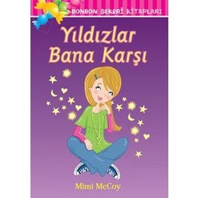 BONBON ŞEKERİ KİTAPLARI YILDIZLAR BANA KARŞI - MIMI MCCOY