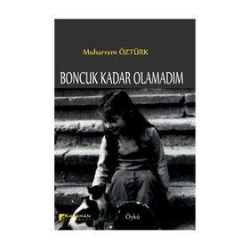 Boncuk Kadar Olamadım - Muharrem Öztürk