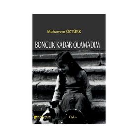 Boncuk Kadar Olamadım - Muharrem Öztürk