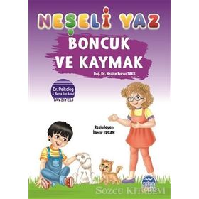 Boncuk ve Kaymak - Neşeli Yaz - Nazife Burcu Takıl
