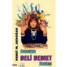 Boncuklu Deli Demet Destanı - Demet M. Akdoğan