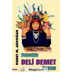 Boncuklu Deli Demet Destanı - Demet M. Akdoğan