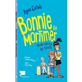 Bonnie ile Mortimer Okula Harika Bir Dönüş - Agnes Cathala