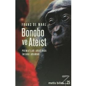 BONOBO VE ATEIST PRIMATLAR ARASINDA İNSANI ARAMAK - FRANS DE WAAL