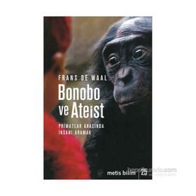 BONOBO VE ATEIST PRIMATLAR ARASINDA İNSANI ARAMAK - FRANS DE WAAL