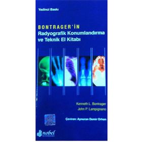 Bontrager'in Radyografik Konumlandırma ve Teknik El Kitabı - Nobel Tıp Kitabevleri