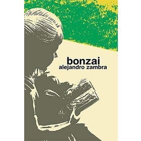 BONZAI - ALEJANDRO ZAMBRA