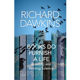 Books Do Furnish A Life - Richard Dawkins