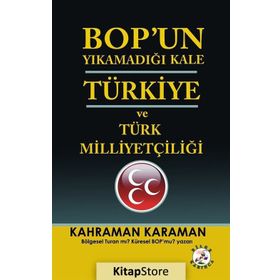 BOPun Yıkamadığı Kale Türkiye ve Türk Milliyetçiliği - Kahraman Karaman