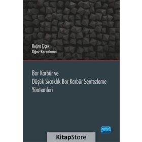 Bor Karbür ve Düşük Sıcaklık Sentezleme Yöntemleri - Buğra Çiçek