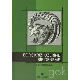 Borç Krizi Üzerine Bir Deneme - Fikret Başkaya