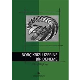 Borç Krizi Üzerine Bir Deneme - Fikret Başkaya