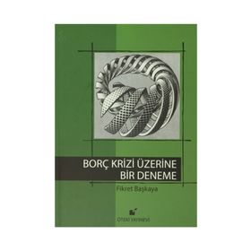 Borç Krizi Üzerine Bir Deneme - Fikret Başkaya