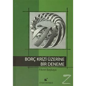 Borç Krizi Üzerine Bir Deneme - Fikret Başkaya