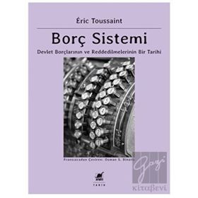 Borç Sistemi - Devlet Borçlarının ve Reddedilmelerinin Bir Tarihi - Ayrıntı Yayınları
