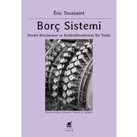 Borç Sistemi - Devlet Borçlarının ve Reddedilmelerinin Bir Tarihi - Ayrıntı Yayınları