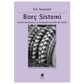 Borç Sistemi - Devlet Borçlarının ve Reddedilmelerinin Bir Tarihi - Ayrıntı Yayınları