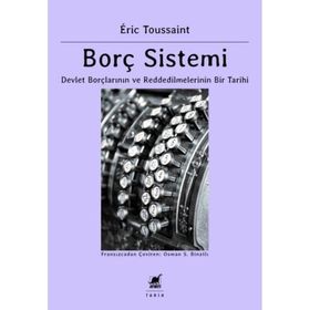 Borç Sistemi - Devlet Borçlarının ve Reddedilmelerinin Bir Tarihi - Ayrıntı Yayınları
