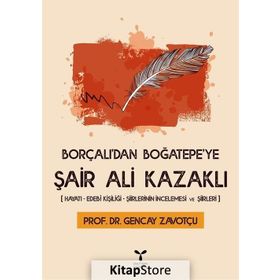 Borçalı'dan Boğatepe'ye Şair Ali Kazaklı - Gencay Zavotçu