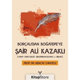 Borçalı'dan Boğatepe'ye Şair Ali Kazaklı - Gencay Zavotçu