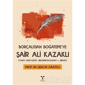 Borçalı'dan Boğatepe'ye Şair Ali Kazaklı - Gencay Zavotçu