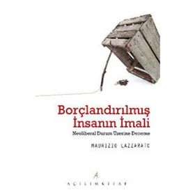 Borçlandırılmış İnsanın İmali - Maurizio Lazzarato