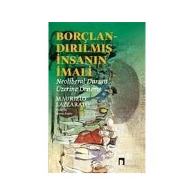 Borçlandırılmış İnsanın İmali - Maurizio Lazzarato
